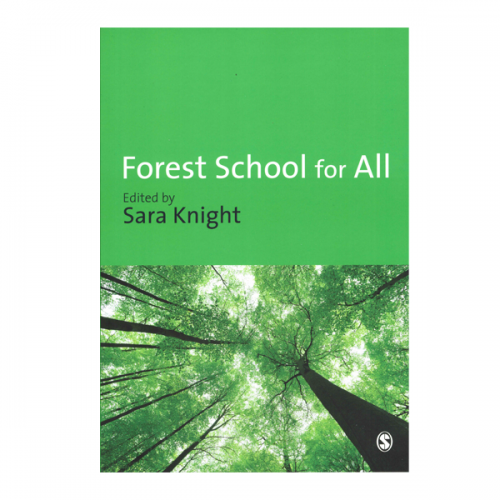 Forest School For All by Sara Knight